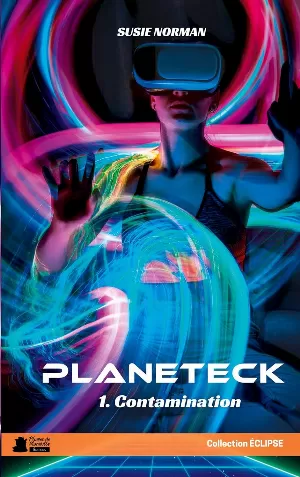 Susie Norman - Planeteck, Tome 1 : Contamination